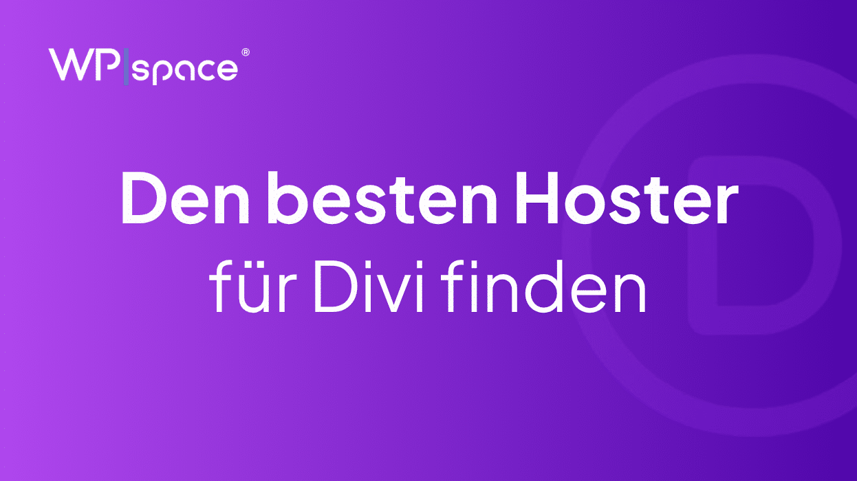 Wie du den besten Divi & WordPress Hosting Anbieter findest